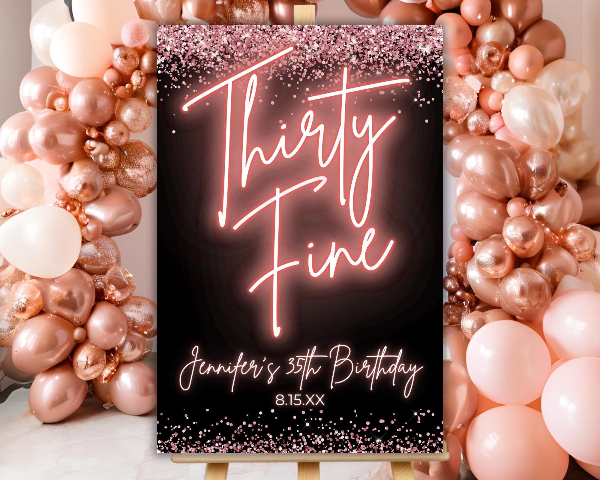 Editable Thirty Fine 35th Birthday Rose Gold Neon Glitter Welcome Sign ...