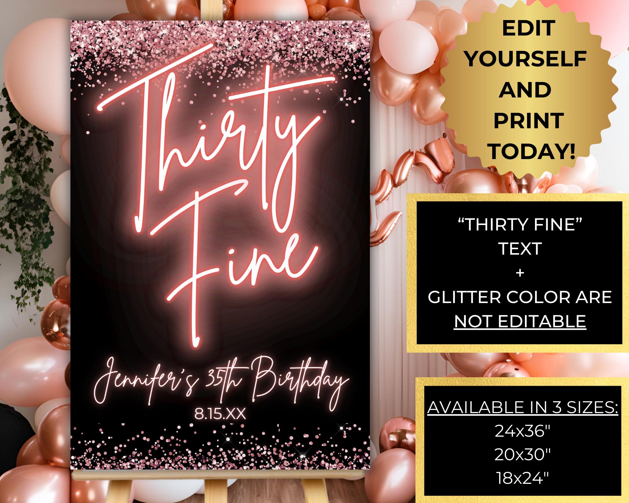 Thirty Fine Script Editable Thirty Fine 35th Birthday Rose Gold Neon Glitter Welcome Sign ...