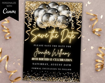 Puede incluir: Tarjeta de guardar la fecha negra y dorada con un letrero de neón que dice "Save the Date". La tarjeta presenta un grupo de globos plateados y dorados con confeti dorado. El texto "Por favor, guarde la fecha para Jennifer Williams Celebración del 40º cumpleaños Sábado, 24 de agosto Invitación formal a seguir" está impreso en la tarjeta.
