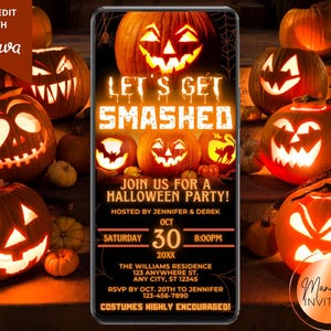 May include: A Halloween party invitation on a smartphone screen, surrounded by carved pumpkins with glowing faces. The invitation reads "LET'S GET SMASHED" and includes party details: date, time, and location. The design features a spooky, orange and black color scheme.