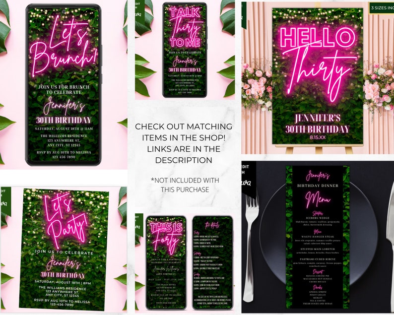 May include: A set of printable 30th birthday party invitations with a green foliage background and pink neon text. The invitations feature the text "Let's Brunch!" and "Let's Party!" with a green foliage background. The invitations also include the text "Talk Thirty To Me" and "This Is Forty" with a green foliage background. The invitations also include a sign with the text "Hello Thirty" and a menu with the text "Jennifer's Birthday Dinner Menu".