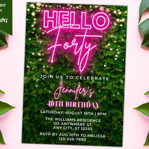 May include: A green and pink birthday invitation with the text "Hello Forty" in pink neon lettering. The invitation is for Jennifer's 40th birthday party. The party is on Saturday, August 18th at 8pm at The Williams Residence, 123 Anywhere St., Any City, ST 12345. RSVP by August 10th to Melissa at 123-456-7890.