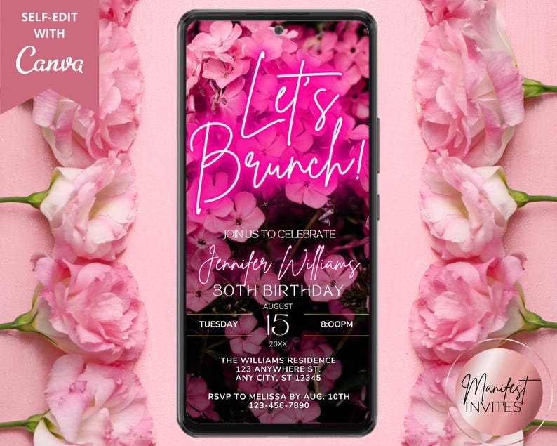 May include: A pink and black digital phone screen with a pink floral background. The text "Let's Brunch!" is in pink neon lettering. The text "Join us to celebrate Jennifer Williams 30th Birthday" is in black lettering. The date is 15 August 20XX at 8:00 PM. The location is The Williams Residence, 123 Anywhere St., Any City, ST 12345. The RSVP information is to Melissa by 10 August at 123-456-7890.