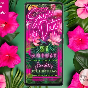 May include: A digital save the date card with a tropical theme. The card features a neon pink and green design with the text "Save the Date" and "21 August". The card also includes the text "Please save the date for Jennifer's 30th Birthday. Formal invitation to follow."