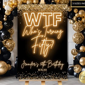 Editable WTF Who&#39;s Turning Fifty 50th Birthday Party Welcome Sign Template, Printable Poster Decor, Gold Neon Gold Glitter, Instant Download