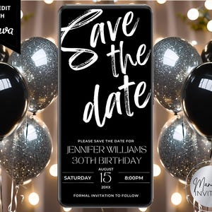 Puede incluir: Maqueta de pantalla de teléfono en blanco y negro para una invitación a un evento con una fuente de escritura blanca en cursiva que dice "Save the Date" y un fondo negro. El texto debajo dice "Por favor, guarde la fecha para Jennifer Williams 30 cumpleaños, sábado 15 de agosto, 8:00 pm 20XX, Invitación formal a seguir."