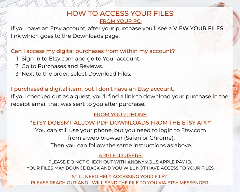 May include: A white background with black text explaining how to access digital files purchased on Etsy.com. The text includes instructions for accessing files from a computer, phone, and Apple ID. The text also includes a note that Etsy does not allow PDF downloads from the Etsy app.