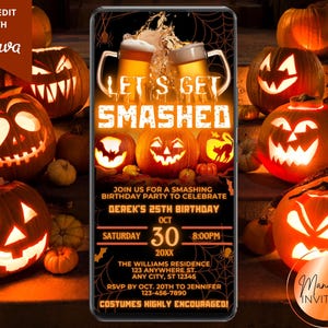 May include: Halloween-themed invitation with carved pumpkins and the text "LET'S GET SMASHED." The invitation is for Derek's 25th birthday party on October 30th at 8:00 PM. The design includes spiderwebs and beer mugs.