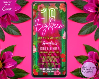 May include: A pink and green digital invitation with tropical leaves and flowers. The text reads "18 Eighteen" in neon pink letters, "Join us to celebrate Jennifer's 18th Birthday" and "Tropical Attire Requested".