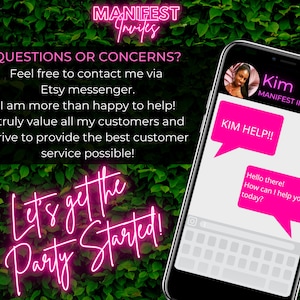 May include: A pink neon sign with the text "Let's get the party started!" on a green leafy background. A smartphone screen shows a chat window with the text "Kim Help!!" and "Hello there! How can I help you today?"  The chat window is from a person named "Kim" with the text "MANIFEST INVITES".