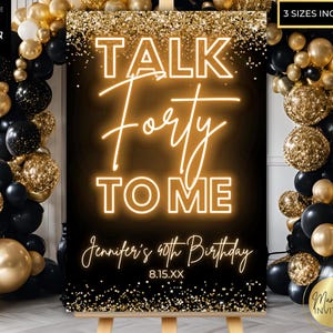 Plantilla editable de letrero de bienvenida para fiesta de cumpleaños número 40 de Talk Forty To Me, decoración de fiesta personalizada imprimible, brillo dorado neón dorado, descarga instantánea