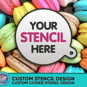 Puede incluir: Una colorida variedad de macarons en rosa, azul, amarillo y naranja rodea un bocadillo blanco con el texto "YOUR STENCIL HERE". Debajo, el texto dice "CUSTOM STENCIL DESIGN CUSTOM COOKIE STENCIL DESIGN".