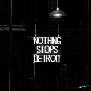 Nothing Stops Detroit, Neon Sign Art, Downtown Detroit, Black and White