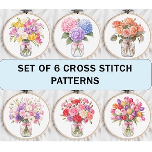 May include: Set of six cross-stitch patterns featuring floral arrangements in mason jars. Each design showcases a different bouquet of flowers in a round embroidery hoop. The text "SET OF 6 CROSS STITCH PATTERNS" is displayed in a blue rectangle.