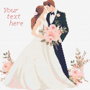 May include: Cross-stitch design of a kissing couple on their wedding day. The bride wears a white gown and holds a bouquet of pink flowers. The groom is in a black tuxedo. The text "Your text here" is in pink.