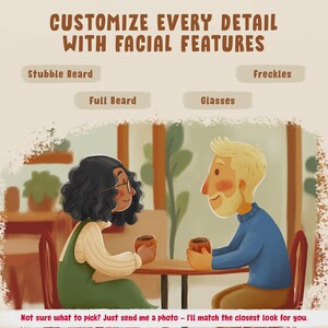 May include: A digital illustration showing two people sitting at a table with mugs. Text reads: CUSTOMIZE EVERY DETAIL WITH FACIAL FEATURES, Stubble Beard, Freckles, Full Beard, Glasses. Bottom text: Not sure what to pick? Just send me a photo.
