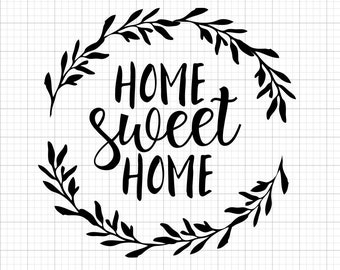 Home Sweet Home SVG Files for Cricut | Digital Download | DIY Craft SVGs,  Crafts, Silhouette | Instant Download Cut Files