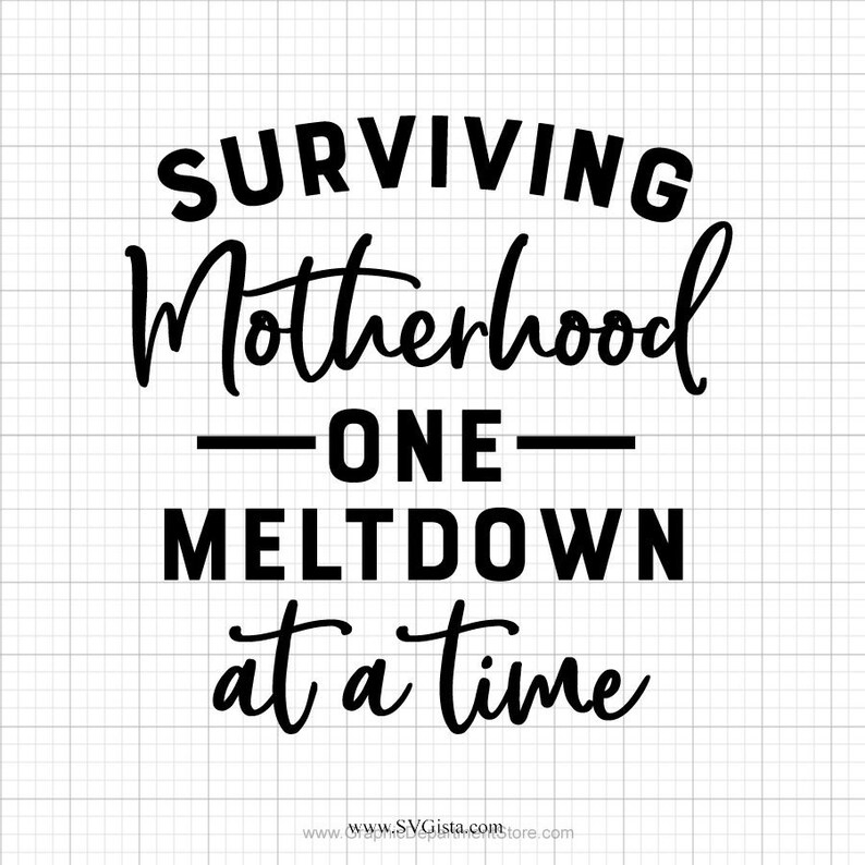 Free Free 180 Surviving Motherhood Svg SVG PNG EPS DXF File