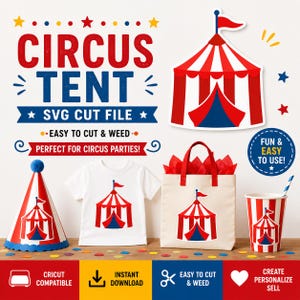 May include: A circus-themed SVG cut file with a red, white, and blue color scheme. The image includes a circus tent graphic, a party hat, a t-shirt, a tote bag, and a paper cup. Text includes "Circus Tent", "SVG Cut File", and "Easy to Cut & Weed".