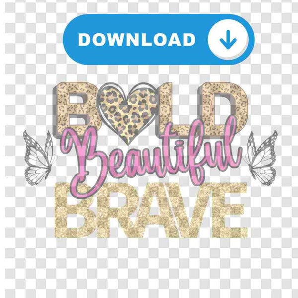 Bold Beautiful Brave SVG| Bold and Beautiful PNG| Girl Power Clipart| Sublimation Clipart| Clipart Designs| Girls are Brave| Girl Shirts