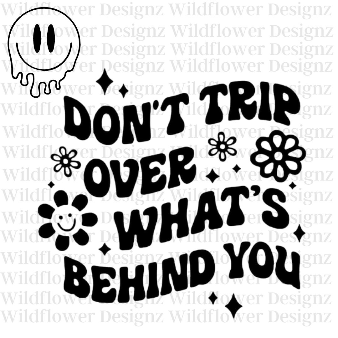 Dont Trip Over Whats Behind You SVG - Etsy