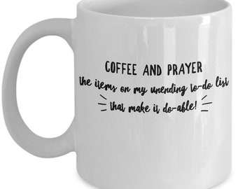 Christian encouragement | Coffee and Prayer: necessary items on my unending to-do list | productivity coffee tea mug