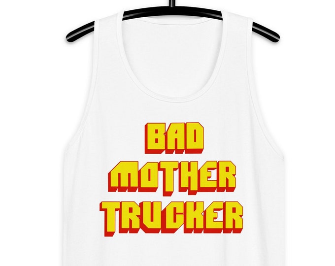 Bad Mother Trucker Men's/Unisex Premium White Tank Top