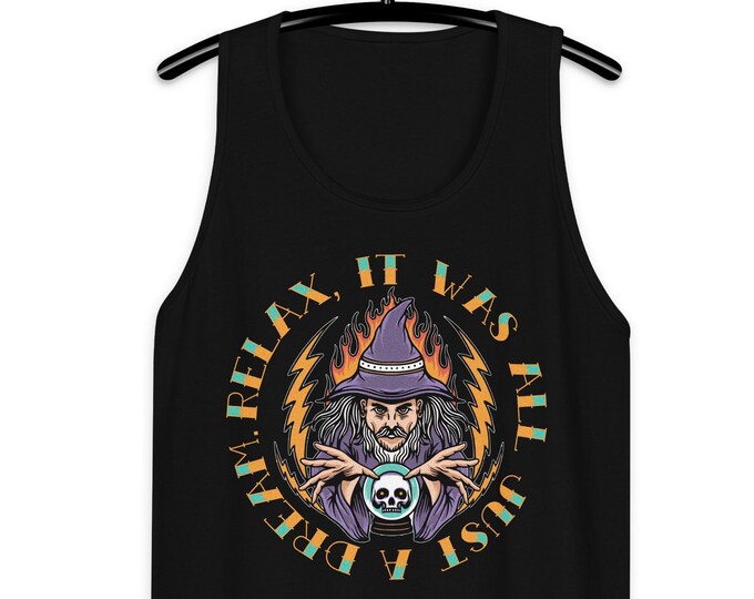Relax, It Was All Just A Dream Men's/Unisex Premium Black Wizard/Warlock Tank Top