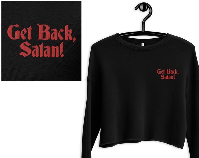 Embroidered Cropped Sweatshirt - Get Back Satan - Black Women's Bella + Canvas Alternative Fashion