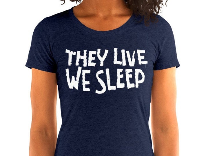 Women's They Live We Sleep Navy Vintage Style Graphic T Shirt - Tri-Blend T-Shirt | Bella + Canvas |