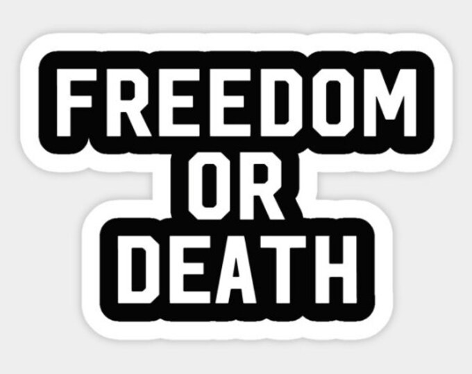 Freedom or Death Sticker