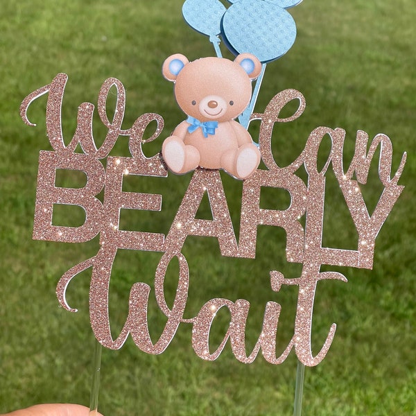 We can Bearly wait cake topper / baby shower / baby boy / cake topper / Bear themed / baby sprinkle / baby girl / shower theme