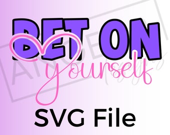 Bet On Yourself SVG File | Vinyl Cutter File