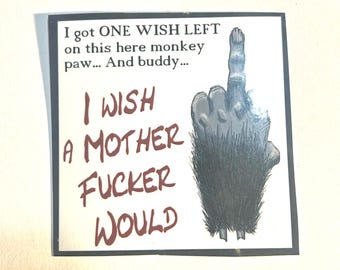 Wish a MF would Monkey Paw waterproof sticker