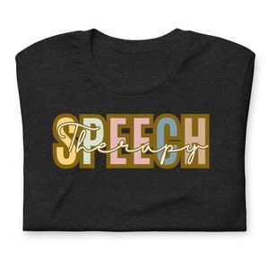 May include: Black t-shirt with the text "SPEECH Therapy" in colorful block letters with a white outline.