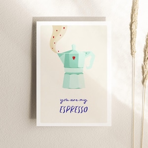 Grußkarte für Espresso-Liebhaber / You Are My Espresso / Vintage Espressokocher / für Valentinstag & Jahrestag / Nachhaltige Postkarte