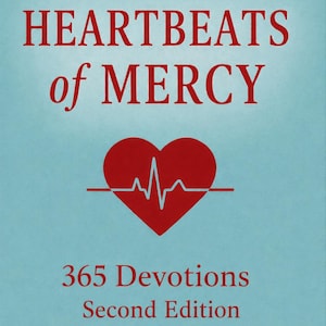 May include: Book cover with the title "HEARTBEATS of MERCY" in red letters. A red heart with a heartbeat line is in the center. The book is a collection of 365 devotions. The author's name is Scott Bryer.