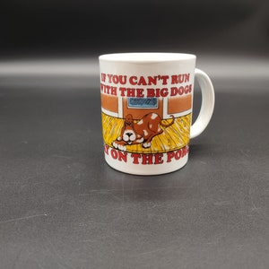 If You Can't Run With the Big Dogs Coffee Mug/Tea Cup, in vintage condition but no chips or cracks.  White, red, yellow, with a cartoon dog.