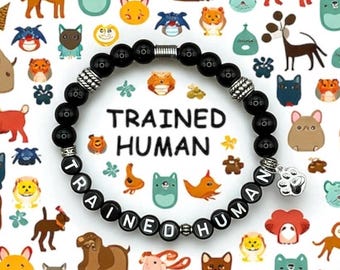 TRAINED HUMAN, Cat Bracelet, Pet Gift for Pet Lovers, Cat Lady Gift, Dog Lover Gift, Pet Lover Bracelet, Bracelet for Pet Lover, For Dog Mom