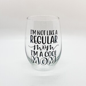 Cool mom wine glass, cool mom gift, mom gift, mom wine glass, mother&#39;s day, mother&#39;s day gift, gift for mom - Wine Glass and/or Gift Bundle