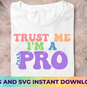 Trust Me I'm a Parapro SVG and PNG bundle paraprofessional digital file instant download great for back to school teacher appreciation week