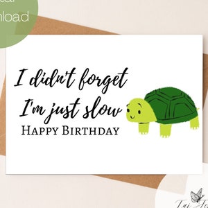 Verspätete Geburtstagskarte zum Ausdrucken, Instant Download 12 x 7 Zoll Karte zum Geburtstag, Geburtstagskarte zum Herunterladen, Schildkröte Karte