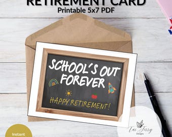 Teacher Retirement - "School's Out Forever" Printable 5x7 PDF, Funny Teacher Farewell, (Digital Download)