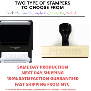 May include: Two types of self-inking rubber stamps, one with a black plastic case and the other with a wooden base. Both stamps have the word "Pixum" printed on them. The text "TWO TYPE OF STAMPERS TO CHOOSE FROM" is at the top of the image. The text "Black Ink, Blue Ink, Purple Ink, Green Ink, Red Ink" is below the title. The text "SAME DAY PRODUCTION NEXT DAY SHIPPING 100% SATISFACTION GUARANTEED FAST SHIPPING FROM NYC" is at the bottom of the image.