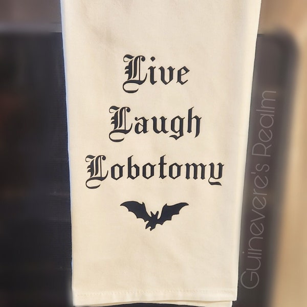 Tea Towel, Live Laugh Lobotomy Towel, Goth Kitchen Decor, Funny Gifts for Women, Unique Kitchen Towels, True Crime, Dark Humor, Gothic, Bats