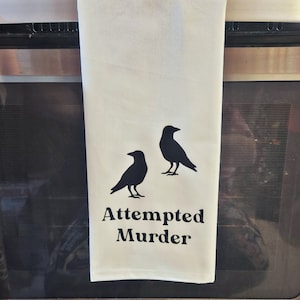 Attempted Murder, Murder of Crows, Tea Towel, Kitchen Decor, Funny Gift, True Crime, Unusual Gift, Poetry, Dark Humor, Housewarming Gift