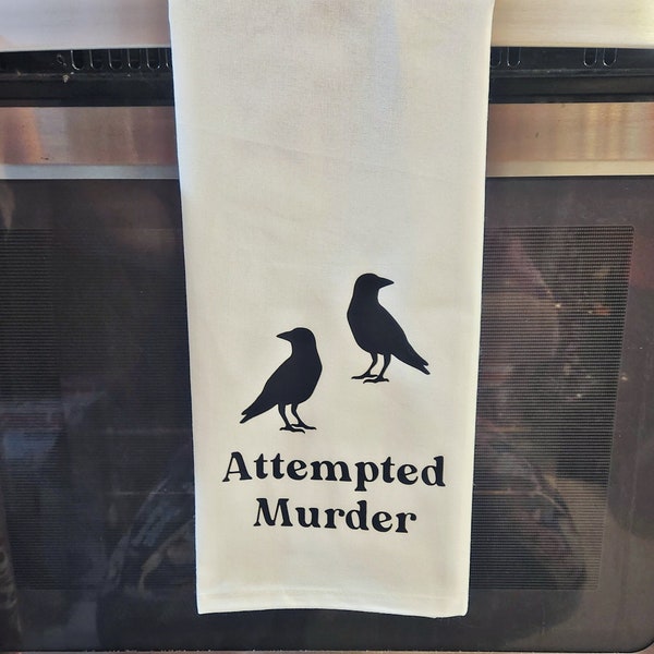 Attempted Murder, Murder of Crows, Tea Towel, Kitchen Decor, Funny Gift, True Crime, Ravens, Poetry, Dark Humor, Housewarming Gift