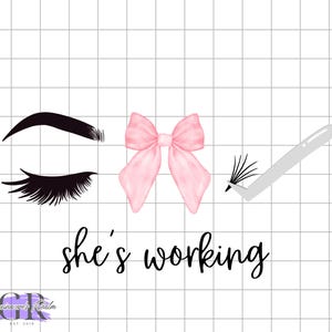 May include: A digital illustration featuring a black eyebrow and eyelash, a pink bow, and a pair of tweezers holding a cluster of eyelashes. The phrase "she's working" is written in black script. The background is a white grid.