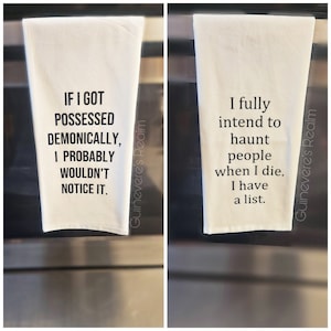 Tea Towel, If I Got Possessed Demonically, I Intend To Haunt People, Gifts for Her, True Crime, Dark Humor, Snarky Kitchen Decor, Goth Decor