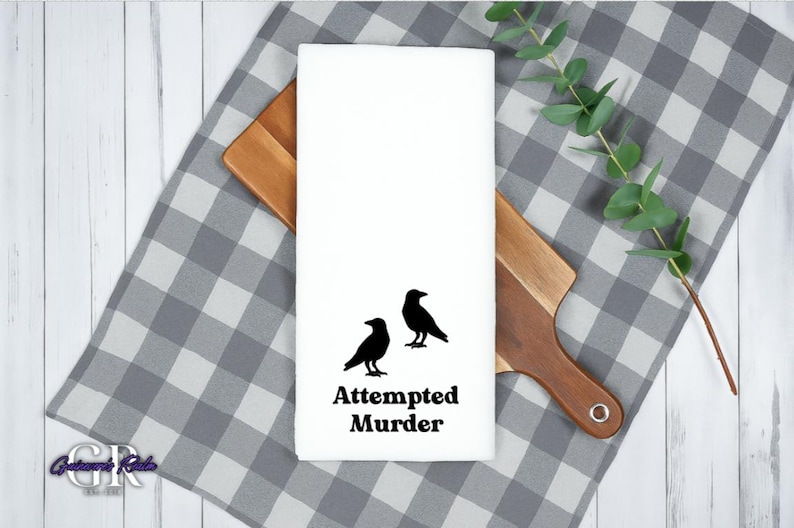 Attempted Murder, Murder of Crows, Tea Towel, Kitchen Decor, Funny Gift, True Crime, Unusual Gift, Poetry, Dark Humor, Housewarming Gift image 1